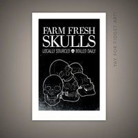 4x6" Illustration of a pile of skulls with the text "Farm Fresh Skulls—Locally Sourced, Boiled Daily."